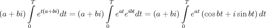 TEX: $$<br />\left( {a + bi} \right)\int\limits_0^T {e^{t\left( {a + bi} \right)} dt}  = \left( {a + bi} \right)\int\limits_0^T {e^{at} e^{ibt} dt}  = \left( {a + bi} \right)\int\limits_0^T {e^{at} \left( {\cos bt + i\sin bt} \right)dt} <br />$$