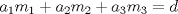 TEX: $a_1m_1+a_2m_2+a_3m_3=d$