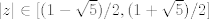 TEX:  $|z| \in [(1-\sqrt{5})/2,(1+\sqrt{5})/2]$ 