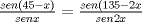 TEX: $\frac{sen(45-x)}{senx}=\frac{sen(135-2x}{sen2x}$