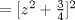 TEX: \( =[z^2+\frac{3}{4}]^2 \)