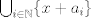 TEX:   $  \bigcup_{i\in \mathbb N} \{x+a_i\}   $