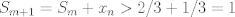 TEX: $S_{m+1}=S_m+x_n>2/3+1/3=1$