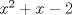 TEX: $x^2+x-2$