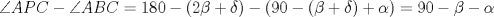 TEX: $\angle APC-\angle ABC=180-(2\beta+\delta)-(90-(\beta+\delta)+\alpha)=90-\beta-\alpha$