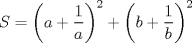 TEX: $S=\left(a+\dfrac{1}{a}\right)^{2}+\left(b+\dfrac{1}{b}\right)^{2}$