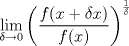 TEX: \[\lim_{\delta\to 0}\left(\frac{f(x+\delta x)}{f(x)}\right)^\frac{1}{\delta}\]