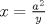 TEX: $x=\frac{a^2}{y}$