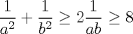 TEX: $\displaystyle \frac{1}{a^{2}}+\displaystyle \frac{1}{b^{2}} \geq 2 \displaystyle \frac{1}{ab} \geq 8$