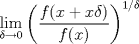 TEX: $\displaystyle \lim_{\delta \to 0}\left (\frac{f(x+x\delta)}{f(x)}  \right )^{1/\delta}$