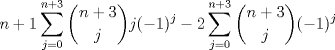 TEX: $n+1 \displaystyle\sum_{j=0}^{n+3}{\binom{n+3}{j}j(-1)^j}-2\displaystyle\sum_{j=0}^{n+3}{\binom{n+3}{j}(-1)^j}$