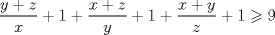 TEX: $$\frac{{y + z}}{x} + 1 + \frac{{x + z}}{y} + 1 + \frac{{x + y}}{z} + 1 \geqslant 9$$