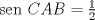 TEX: sen $CAB=\frac{1}{2}$