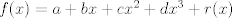 TEX: $f(x)=a+bx+cx^2+dx^3+r(x)$