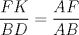 TEX: $\displaystyle \frac{FK}{BD}=\displaystyle \frac{AF}{AB}$