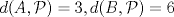 TEX: $d(A,\mathcal{P})=3, d(B,\mathcal{P})=6$