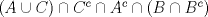 TEX: $(A\cup C)\cap C^{c}\cap A^{c}\cap( B\cap B^{c})$