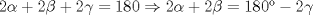 TEX: $2\alpha+2\beta+2\gamma=180\Rightarrow 2\alpha+2\beta=180-2\gamma$