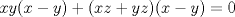 TEX: \( xy(x-y)+(xz+yz)(x-y)=0 \)