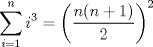 TEX: $\displaystyle \sum_{i=1}^{n}{i^{3}}=\left(\dfrac{n(n+1)}{2}\right)^{2}$