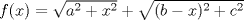 TEX: \( f(x) = \sqrt{a^2+x^2} + \sqrt{(b-x)^2+c^2} \)