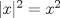 TEX: $|x|^2=x^2$