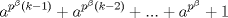 TEX: $$a^{p^{\beta }\left( k-1 \right)}+a^{p^{\beta }\left( k-2 \right)}+...+a^{p^{\beta }}+1$$