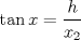 TEX: $$\tan x = \frac{h}{{x_2 }}$$