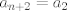 TEX: $a_{n+2}=a_2$