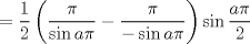 TEX: $$<br /> = \frac{1}<br />{2}\left( {\frac{\pi }<br />{{\sin a\pi }} - \frac{\pi }<br />{{ - \sin a\pi }}} \right)\sin \frac{{a\pi }}<br />{2}<br />$$