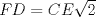 TEX: $FD=CE\sqrt{2}$