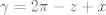 TEX: $\gamma=2\pi-z+x$