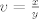 TEX: $v = \frac{x}{y}$