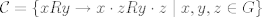 TEX: $\mathcal{C}=\{xRy\rightarrow x\cdot zRy\cdot z \mid x,y,z\in G\}$