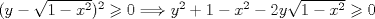 TEX: $(y-\sqrt{1-x^{2}})^{2}\geqslant 0\Longrightarrow y^{2}+1-x^{2}-2y\sqrt{1-x^{2}}\geqslant 0$