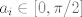 TEX: $a_i \in [0,\pi/2]$