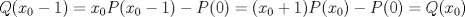 TEX: $Q(x_0-1)=x_0P(x_0-1)-P(0)=(x_0+1)P(x_0)-P(0)=Q(x_0)$