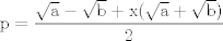 TEX: <br />$$\mathrm{p=\displaystyle\frac{\mathrm{\sqrt{a}-\sqrt{b}}+x(\sqrt{a}+\sqrt{b})}{2}}$$