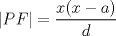 TEX: $|PF|=\dfrac{x(x-a)}{d}$