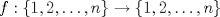 TEX: $f:\{1,2,\ldots,n\}\to \{1,2,\ldots,n\}$