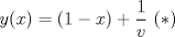 TEX: $$y(x)=(1-x)+\frac{1}{v} \textup{  }(*)$$