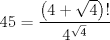 TEX: $$<br />45 = \frac{{\left( {4 + \sqrt 4 } \right)!}}<br />{{4^{\sqrt 4 } }}<br />$$