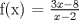 TEX:  f(x) = $\frac{3x - 8}{x - 2}$