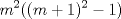 TEX: \[m^2((m+1)^2-1)\]