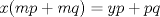 TEX: \( \displaystyle x(mp+mq)=yp+pq \)