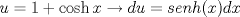 TEX: $$u=1+\cosh x\to du=senh(x)dx$$