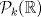 TEX: $\mathcal{P}_k (\mathbb{R})$