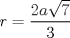 TEX: $r=\dfrac{2a\sqrt{7}}{3}$