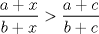 TEX: $$\frac{a+x}{b+x}>\frac{a+c}{b+c}$$