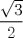 TEX: $ \displaystyle  \frac {\sqrt {3}}{2}$